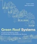 Green Roof Systems : A Guide to the