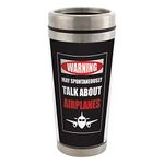 Pilot May Talk About Airplanes 16 Oz Stainless Steel Travel Mug with Lid