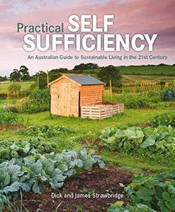 Practical Self Sufficiency: The Complete Guide to Sustainable Living