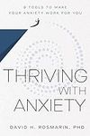 Thriving with Anxiety: 9 Tools to M