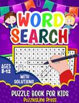 Word Search Book for Kids Ages 8-12: Word Search Puzzle Book for Children | Fun Learning Activities for Kids (Age 8-9-10-11-12 Years Old)