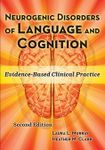 Neurogenic Disorders of Language and Cognition: Evidence-based Clinical Practice