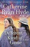 A Different Kind of Gone: A Novel