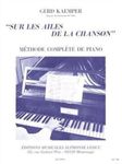 Gerd Kaemper: Sur les Ailes de la Chanson (Complete Method of the Piano) Piano