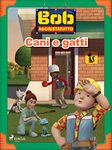 Bob Aggiustatutto - Cani e gatti (Bob the Builder) (Italian Edition)