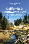 Lonely Planet California & Southwest USA's National Parks (National Parks Guide)