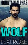 WOLF: A Curvy Woman, Mountain Man Romance (Mountain Alphas Book 5)