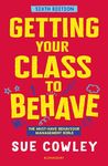 Getting Your Class to Behave: The must-have behaviour management bible