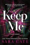 Keep Me: A Dark Enemies to Lovers Billionaire Romance from the Author of The Salacious Players' Club
