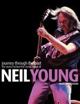 Neil Young - Journey Through the Past: Journey Through the Past : The Stories Behind the Classic Songs of Neil Young