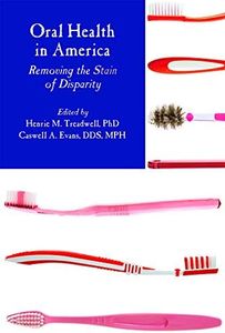 Oral Health in America: Removing the Stains of Disparity