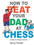 How to Beat Your Dad at Chess (Chess for Kids)