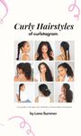 Curly Hairstyles of Curlstagram: Your guide to the best curly hairstyles of social media and beyond