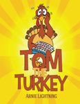 Tom the Turkey (Thanksgiving Books 