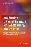 Introduction to Project Finance in Renewable Energy Infrastructure: Including Public-Private Investments and Non-Mature Markets