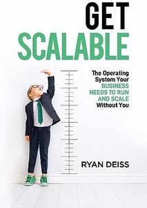 Get Scalable: The Operating System Your Business Needs To Run and Scale Without You