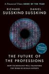 The Future of the Professions: How Technology Will Transform the Work of Human Experts, Updated Edition