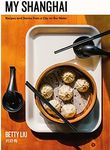 My Shanghai: Recipes and Stories from a City on the Water