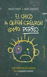 El chico a quien criaron como perro: Y otras historias del cuaderno de un psiquiatra infantil (Spanish Edition)