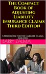 The Compact Book of Adjusting Liability Insurance Claims Third Edition: A Handbook for the Liability Claims Adjuster