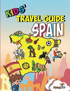 Kids' Travel Guide - Spain: The fun way to discover Spain - especially for kids