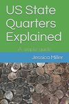 US State Quarters Explained: A simple guide