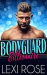 Bodyguard Billionaire: A Curvy Younger Woman, Older Alpha Billionaire Romance (Bad Boy Billionaires Book 5)