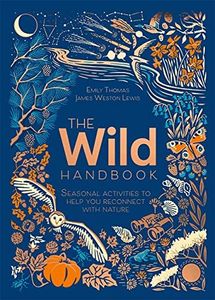 Wild Handbook: Seasonal activities to help you reconnect with nature