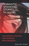 ROMANTIC SPANKING STORIES FOR WOMEN  real passion and love  real