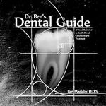 Dr. Ben's Dental Guide: A Visual Re