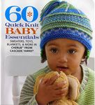 60 Quick Knit Baby Essentials: Sweaters, Toys, Blankets, & More in Cherub™ from Cascade Yarns® (60 Quick Knits Collection)