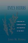 Eve's Herbs: A History of Contraception and Abortion in the West