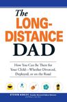 The Long-Distance Dad: How You Can 