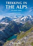 Trekking in the Alps: 20 classic routes (Mountain Walking) (Cicerone guides)