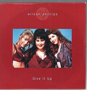 Give It Up - Wilson Phillips 7" 45