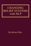 Changing Belief Systems With NLP