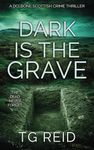 Dark is the Grave: A DCI Bone Scottish Crime Thriller