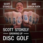 Scott Stokely: Growing Up Disc Golf