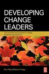 Developing Change Leaders: The Principles and Practices of Change Leadership Development