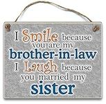 HmHome I smile because you are my brother-in-law, I laugh because you married my sister wedding gift birthday christmas