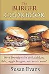 The Burger Cookbook: Over 80 recipe