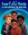 Fearfully Made: A 15 Day Devotional for Young Boys