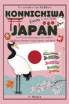 Konnichiwa from Japan: Let's Learn about Japan, Its Culture, Places, History, Foods, Sports, and More! (Countries for Kiddies)