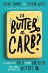 Is Butter a Carb?: Unpicking Fact from Fiction in the World of Nutrition