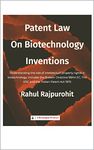 Patent Law on Biotechnology Inventions: Understanding the role of intellectual property rights in biotechnology, includes, the Biotech Directive 98/44 ... Indian Patent Act 1970 (Law Series Book 1)