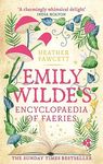 Emily Wilde's Encyclopaedia of Faeries: the cosy and heart-warming Sunday Times Bestseller (Emily Wilde Series)