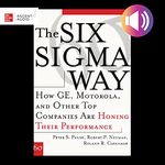 The Six Sigma Way: How GE, Motorola, and Other Top Companies Are Honing Their Performance