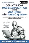 Deploying a Mobile Application to the App Store with Ionic Capacitor: How you can publish any web application to the App Store in about an hour