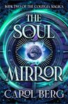 The Soul Mirror (The Collegia Magica)