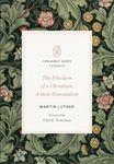 The Freedom of a Christian: A New Translation: 1 (Crossway Short Classics)